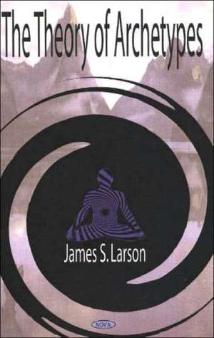 Theory of Archetypes de James S. Larson