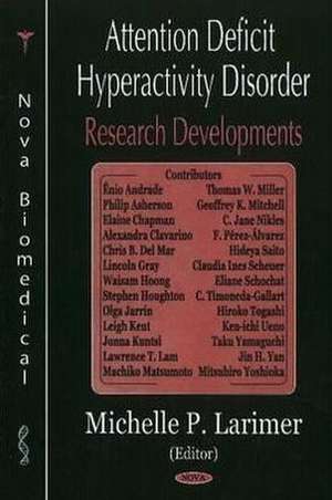 Attention Deficit Hyperactivity Disorder (ADHD) Research Developments de Michelle P. Larimer