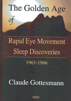 Golden Age of Rapid Eye Movement Sleep Discoveries, 1965-1966 de Claude Gottesmann