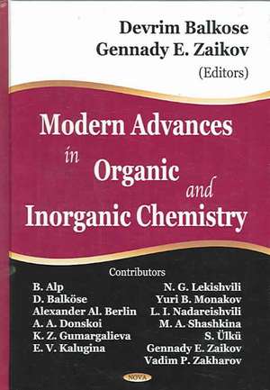 Modern Advances in Organic and Inorganic Chemistry de Devrim Balkose