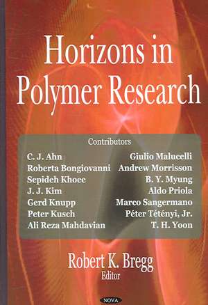 Horizons in Polymer Research de Robert K. Bregg