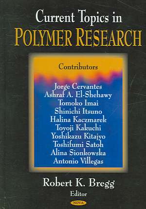 Current Topics in Polymer Research de Robert K. Bregg