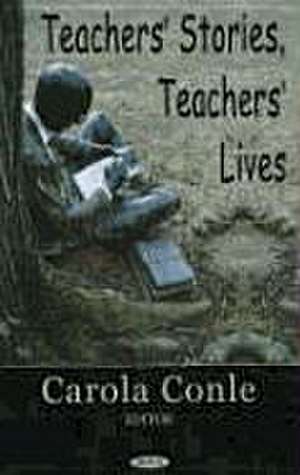 Teachers Stories Teachers Live de Carola Conle