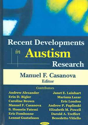 Recent Developments in Autism Research de Manuel F. Casanova