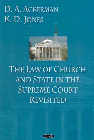 Law of Church and State in the Supreme Court Revisited de David M. Ackerman