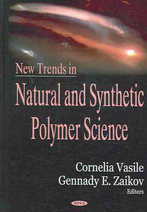 New Trends in Natural and Synthetic Polymer Science de Cornelia Vasile