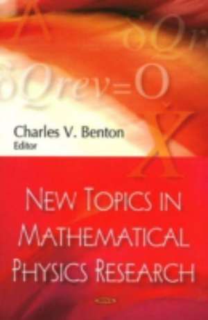 New Topics in Mathematical Physics Research de Charles V. Benton