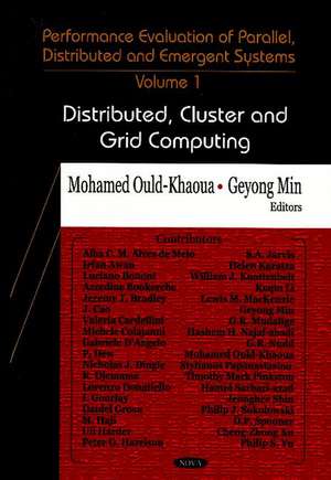 Performance Evaluation of Parallel, Distributed & Emergent Systems: Volume I: Distributed, Cluster & Grid Computing de Mohamed Ould-Khaoua