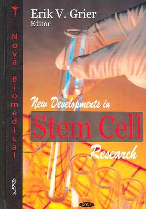 New Developments in Stem Cell Research de Erik V. Grier