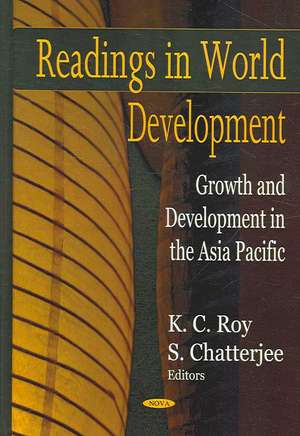 Readings in World Development: Growth And Development in the Asia Pacific de K. C. Roy