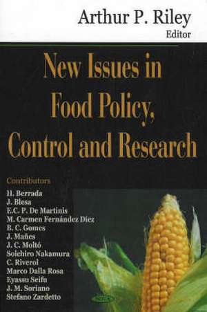 New Issues in Food Policy, Control and Research de Arthur P. Riley