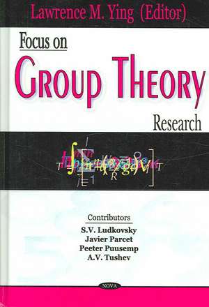 Focus on Group Theory Research de Lawrence M. Ying