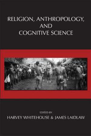 Religion, Anthropology, and Cognitive Science de Harvey Whitehouse