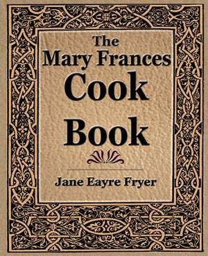 The Mary Frances Cook Book (1912) de Jane Eayre Fryer