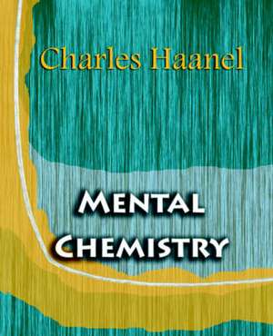 Mental Chemistry (1922) de CHARLES HAANEL