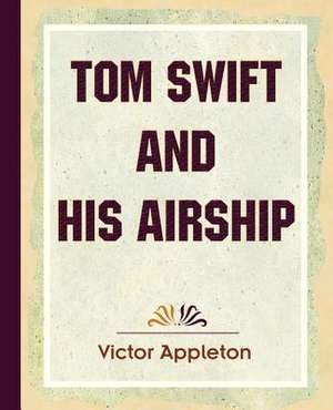 Tom Swift and His Airship (1910) de Victor Appleton