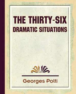 The Thirty Six Dramatic Situations - 1917 de Polti Georges Polti