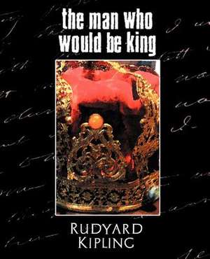 The Man Who Would Be King: Western Europe de Rudyard Kipling