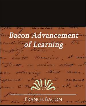 Bacon Advancement of Learning de Francis Bacon