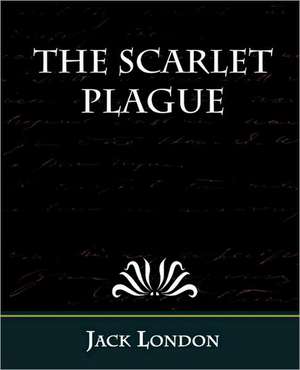 The Scarlet Plague de Jack London