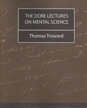 The Dore Lectures on Mental Science de Thomas Troward