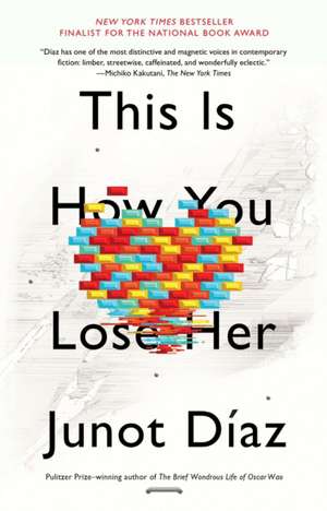 This Is How You Lose Her de Junot Diaz