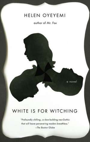 White Is for Witching de Helen Oyeyemi