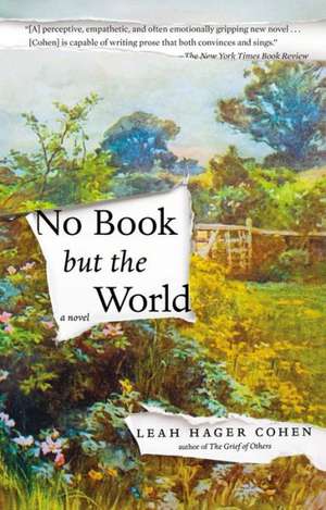 No Book But the World de Leah Hager Cohen