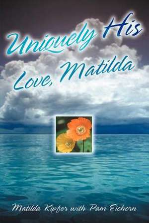 Uniquely His de Matilda Kipfer