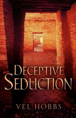 Deceptive Seduction de Vel Hobbs