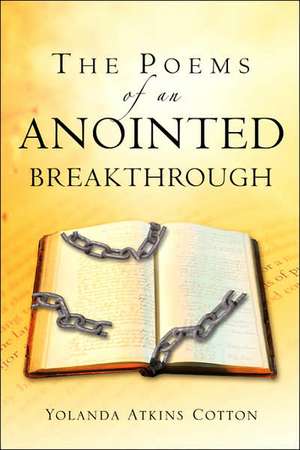 The Poems of an Anointed Breakthrough de Yolanda Atkins Cotton