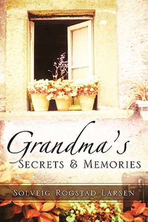 Grandma's Secrets … Memories de Solveig Rogstad Larsen