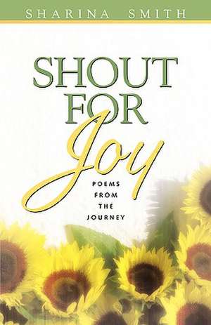 Shout For Joy de Sharina Smith