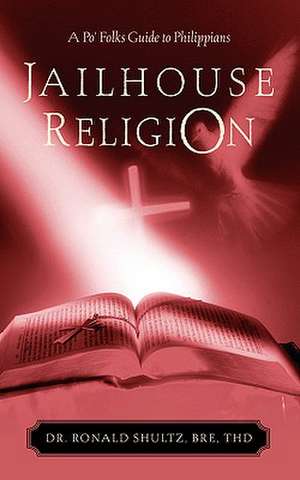 Jailhouse Religion de Ronald Shultz