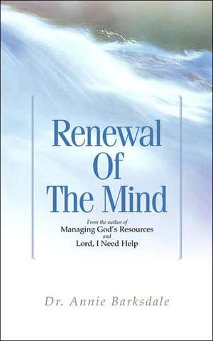 Renewal of the Mind de Annie Barksdale