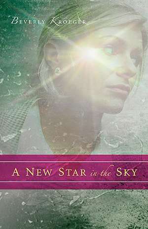 A New Star in the Sky de Beverly Kroeger