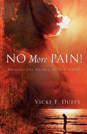 No More Pain! de Vicki F. Duffy