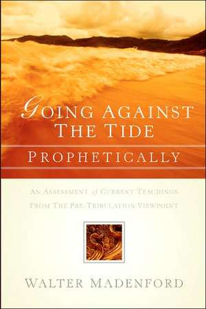 Going Against the Tide-Prophetically de Walter Madenford