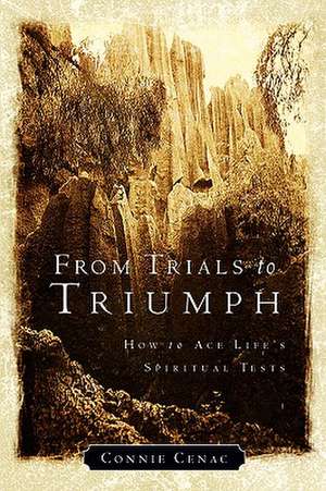 From Trials to Triumph de Connie Cenac