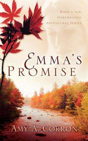 Emma's Promise de Amy A Corron