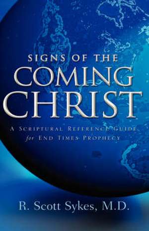 Signs of the Coming Christ de R. Scott Sykes