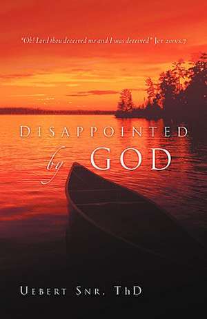 Disappointed by God de Uebert Snr