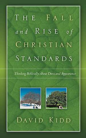 The Fall and Rise of Christian Standards de David Kidd