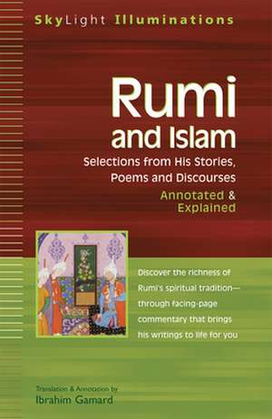 Rumi and Islam: Selections from His Stories, Poems, and Discourses Annotated & Explained de Maulana Jalal Aldin Rumi