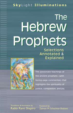 The Hebrew Prophets: Selections Annotated & Explained de Zalman M. Schachter-Shalomi