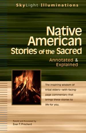 Native American Stories of the Sacred: Annotated & Explained de Evan T. Pritchard