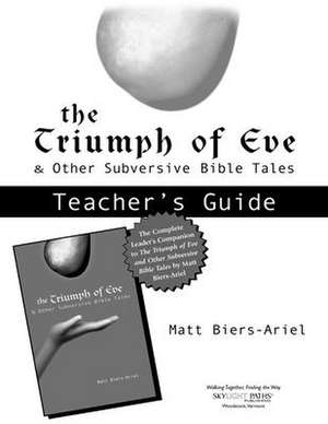 Triumph of Eve Teacher's Guide de Matt Biers-Ariel