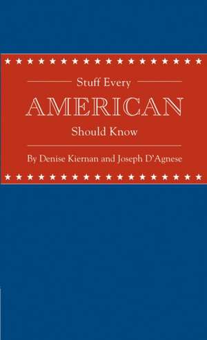 Stuff Every American Should Know de Denise Kiernan