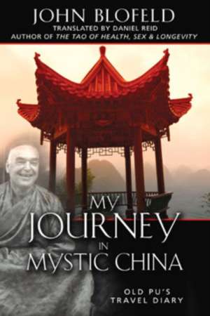 My Journey in Mystic China: Old Pu's Travel Diary de John Blofeld