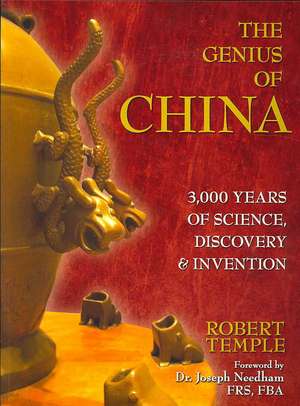 The Genius of China: 3,000 Years of Science, Discovery, & Invention de Robert Temple